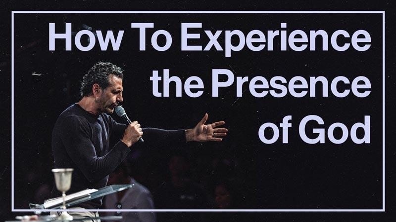 How To Experience the Presence of God
