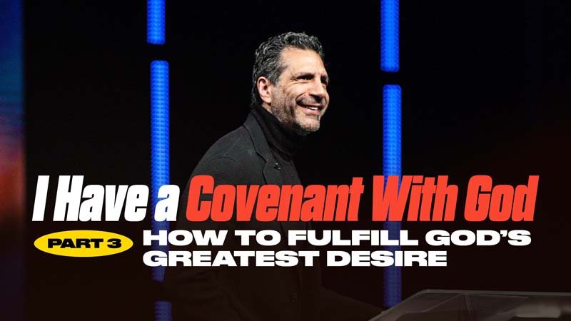 I Have a Covenant With God: How To Fulfill God’s Greatest Desire | 10:30AM