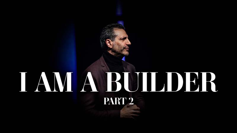 I Am a Builder, Part 2