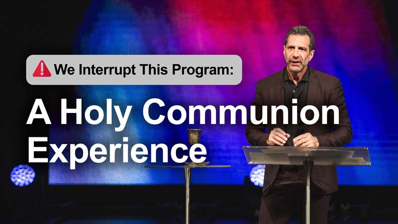 We Interrupt This Program: A Holy Communion Experience