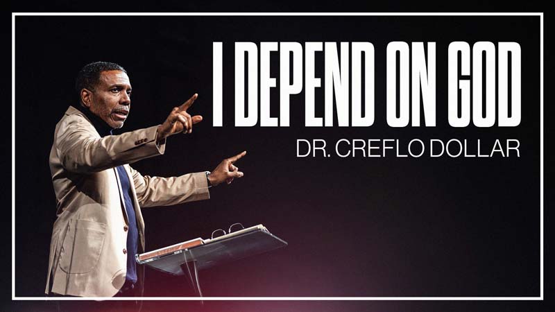 Depending Upon God As Your Source | Dr. Creflo Dollar