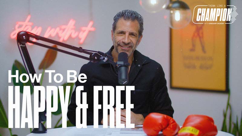Think Like a Champion EP 99 | How To Be Happy and Free