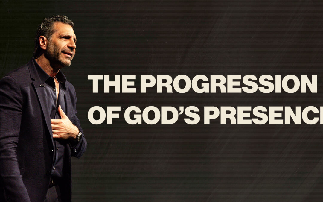 The Progression of God’s Presence | 10:30 AM