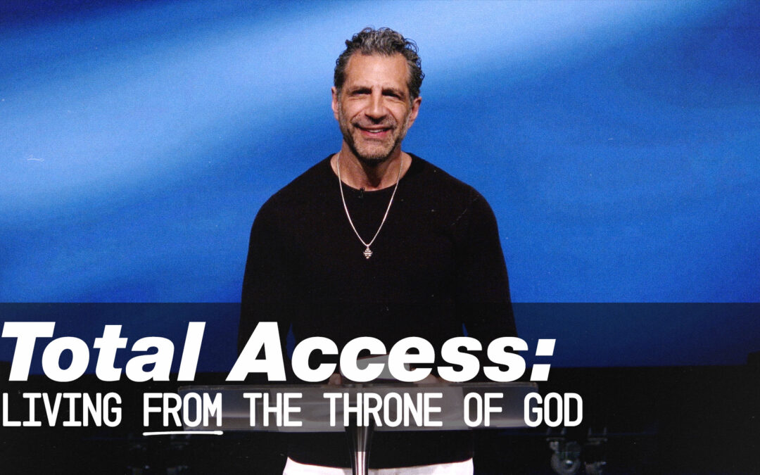 Total Access, Part 2: Living FROM the Throne of God | 9AM