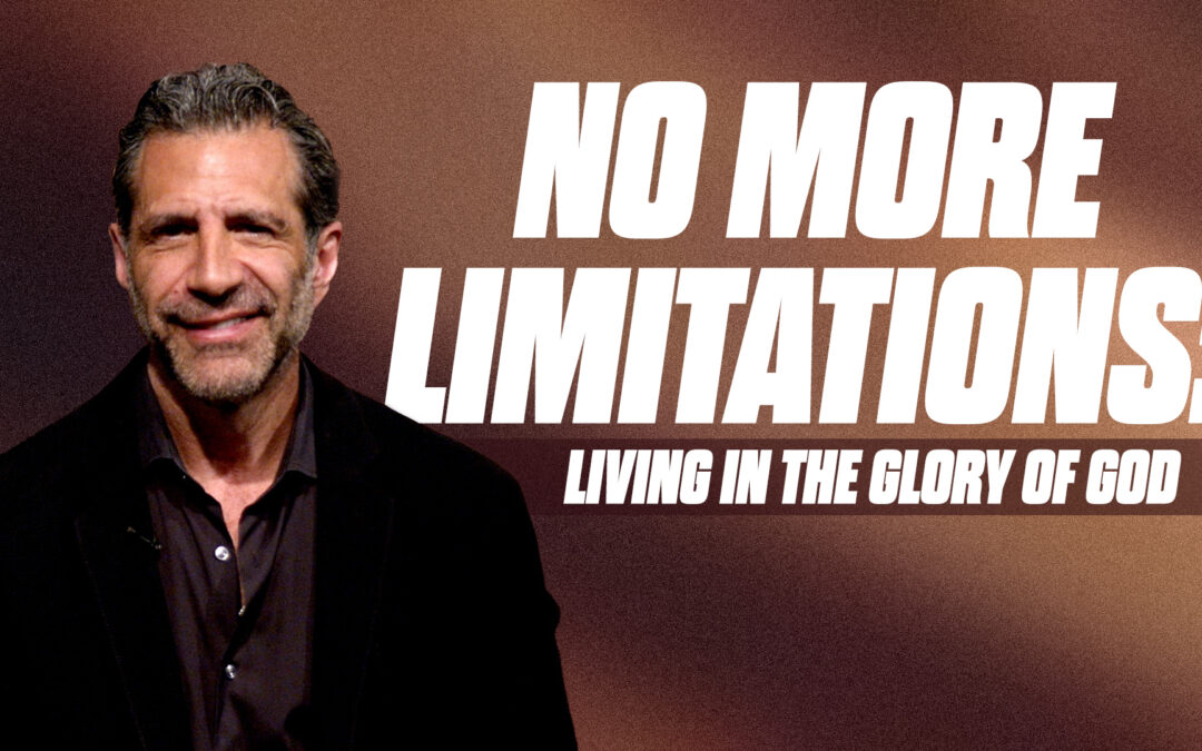 No More Limitations: Living in the Glory of God